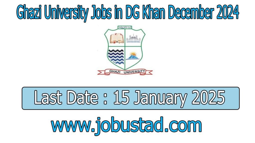 Ghazi University Jobs in DG Khan December 2024