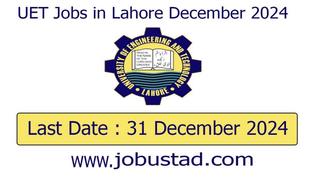 UET Jobs in Lahore December 2024