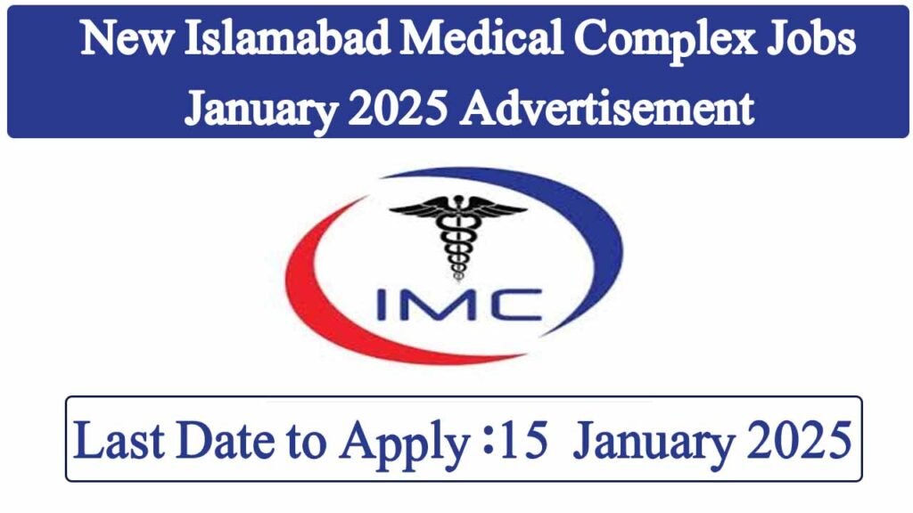 New Islamabad Medical Complex Jobs January 2025